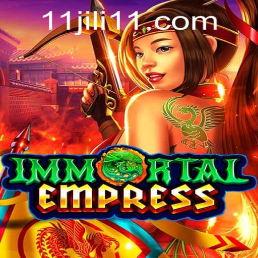 ImmortalEmpress: Delve into the Mystique of JILI11 in the Gaming World